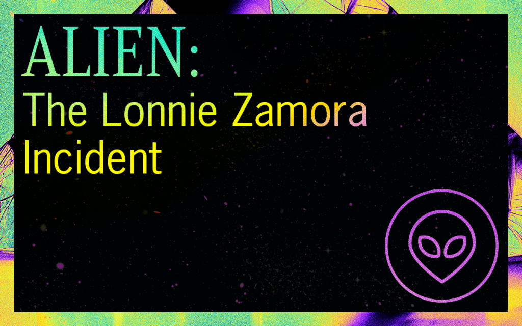 ALIEN: The Lonnie Zamora Incident