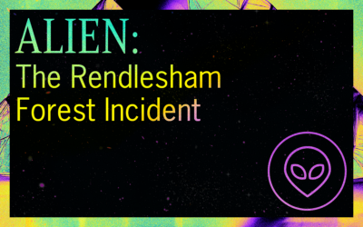 ALIEN: The Rendlesham Forest Incident