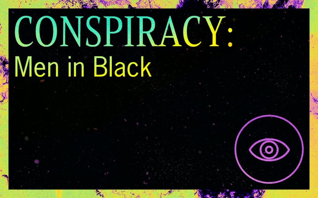 CONSPIRACY: Men in Black