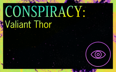 CONSPIRACY: Valiant Thor