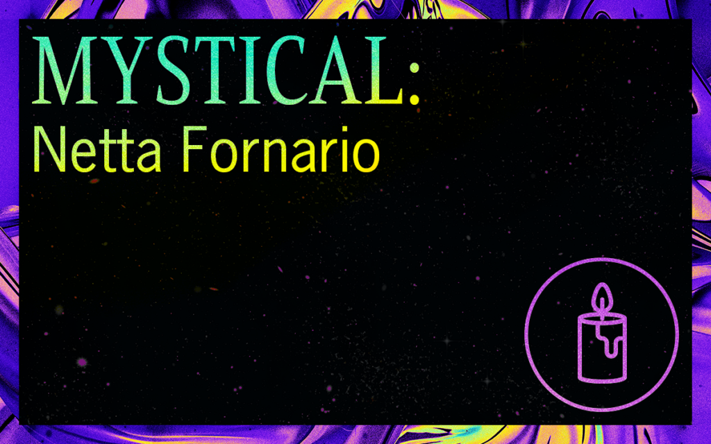 MYSTICAL: Netta Fornario