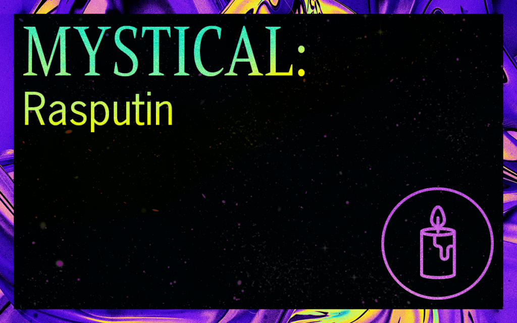 MYSTICAL: Rasputin