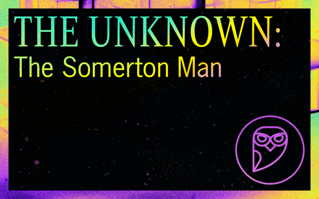 THE UNKNOWN: The Somerton Man