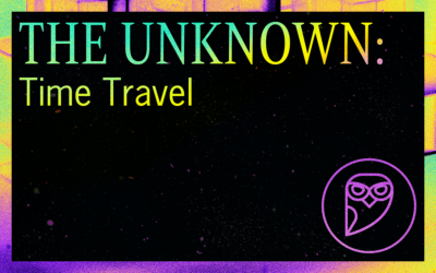 THE UNKNOWN: Time Travel