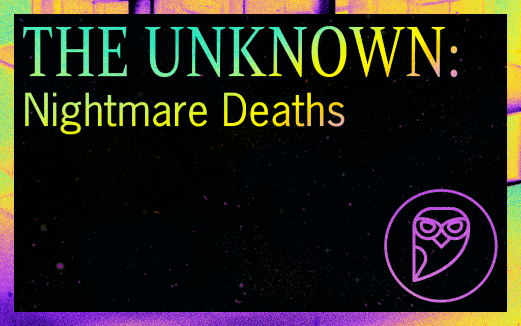 THE UNKNOWN: Nightmare Deaths Featured Image.