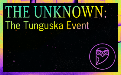 THE UNKNOWN: The Tunguska Event