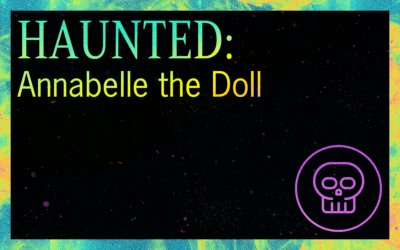 HAUNTED: Annabelle the Doll