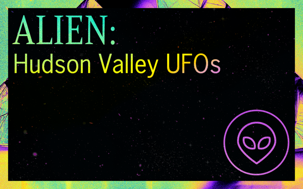 ALIEN: Hudson Valley UFOs Featured Image