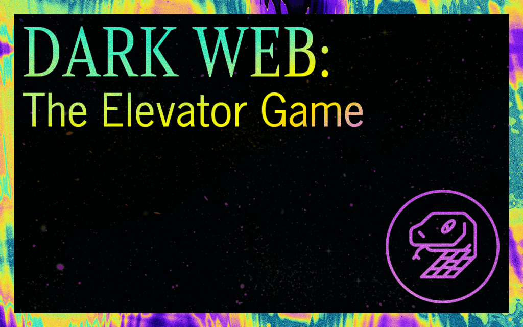 DARK WEB: The Elevator Game Featured Image