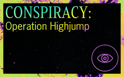 CONSPIRACY: Operation Highjump