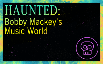 HAUNTED: Bobby Mackey’s Music World