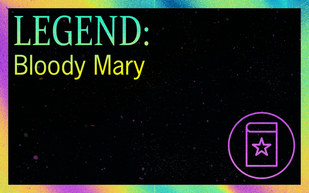 LEGEND: Bloody Mary Featured Image