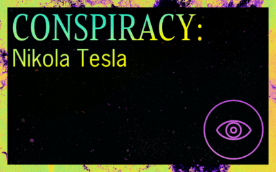 CONSPIRACY: Nikola Tesla