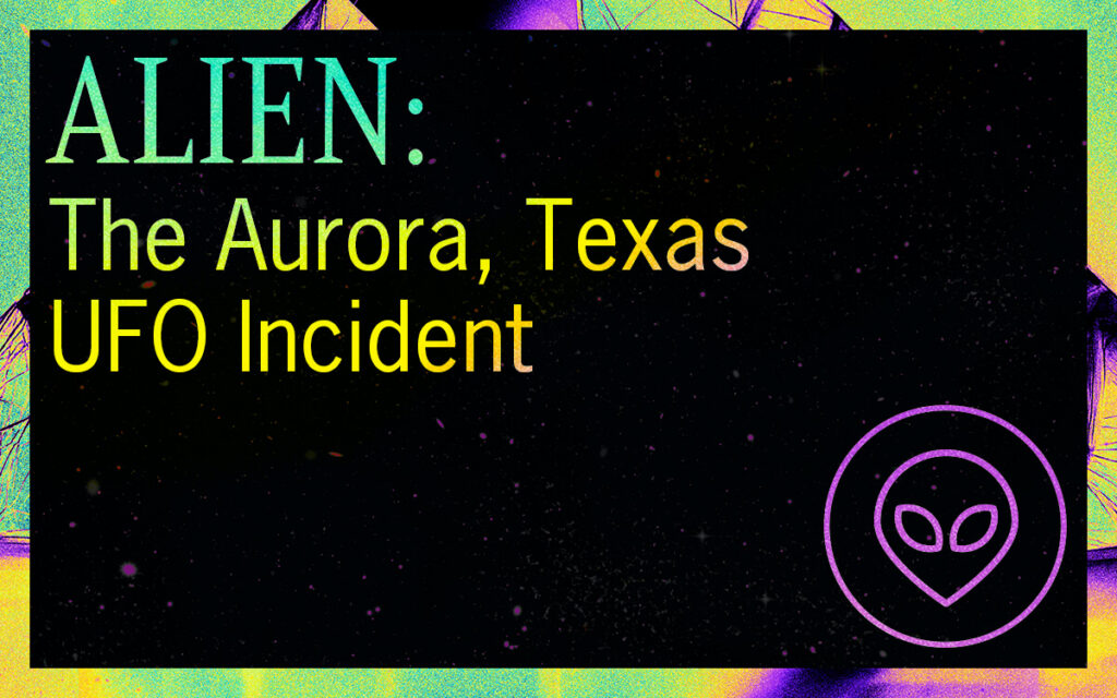 So Supernatural: Alien: The Aurora, Texas UFO Incident