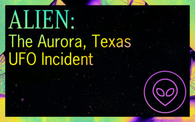 ALIEN: The Aurora, Texas UFO Incident