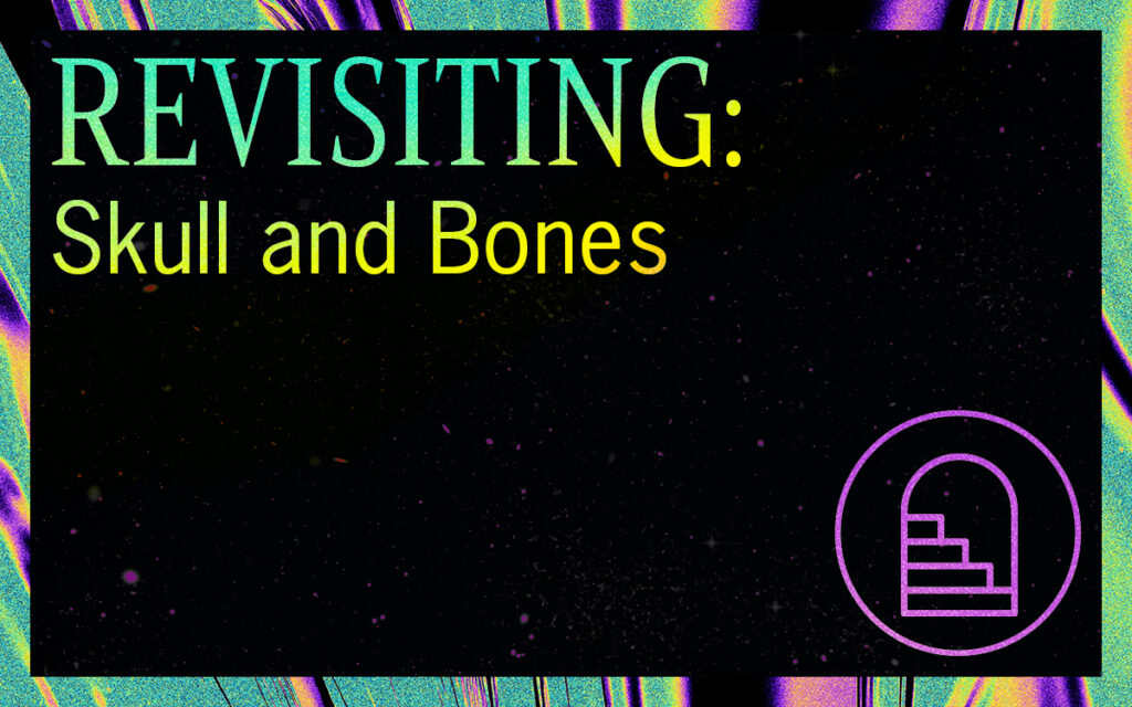 REVISITED: Skull and Bones Featured Image