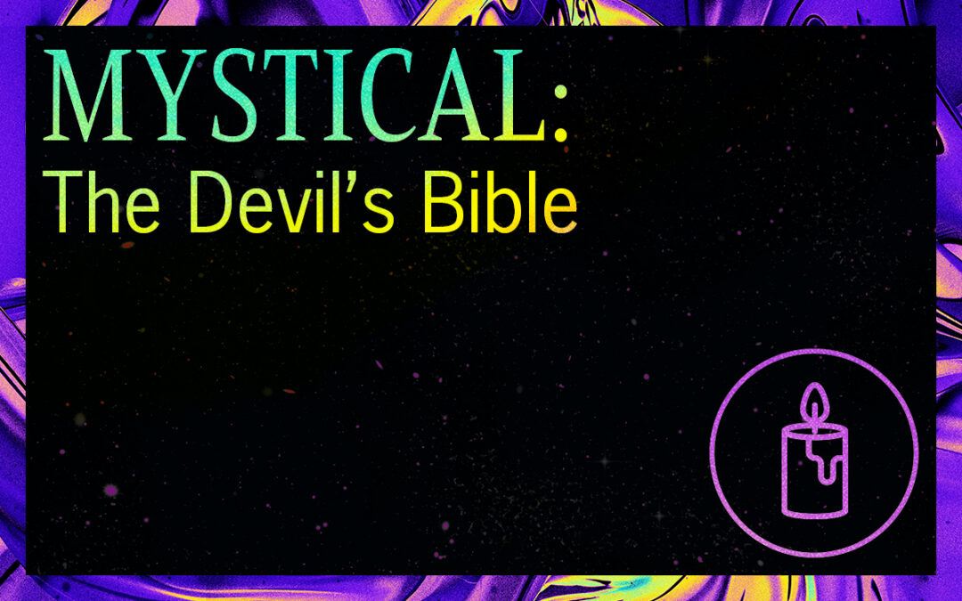 MYSTICAL: The Devil’s Bible